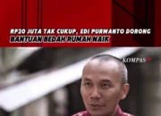 Bantuan BSPS Rp20 Juta Dinilai Tak Lagi Memadai, Anggota DPR RI Edi Purwanto Usulkan Naik Menjadi Rp30 Juta