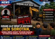 Gudang Alat Berat di Mentawak Jadi Sorotan, Warga Minta Aparat Telusuri Dugaan Keterkaitan dengan Aktivitas PETI