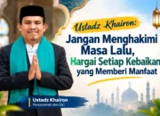 ‎Ustadz Khairon: Jangan Menghakimi Masa Lalu, Hargai Setiap Kebaikan yang Memberi Manfaat